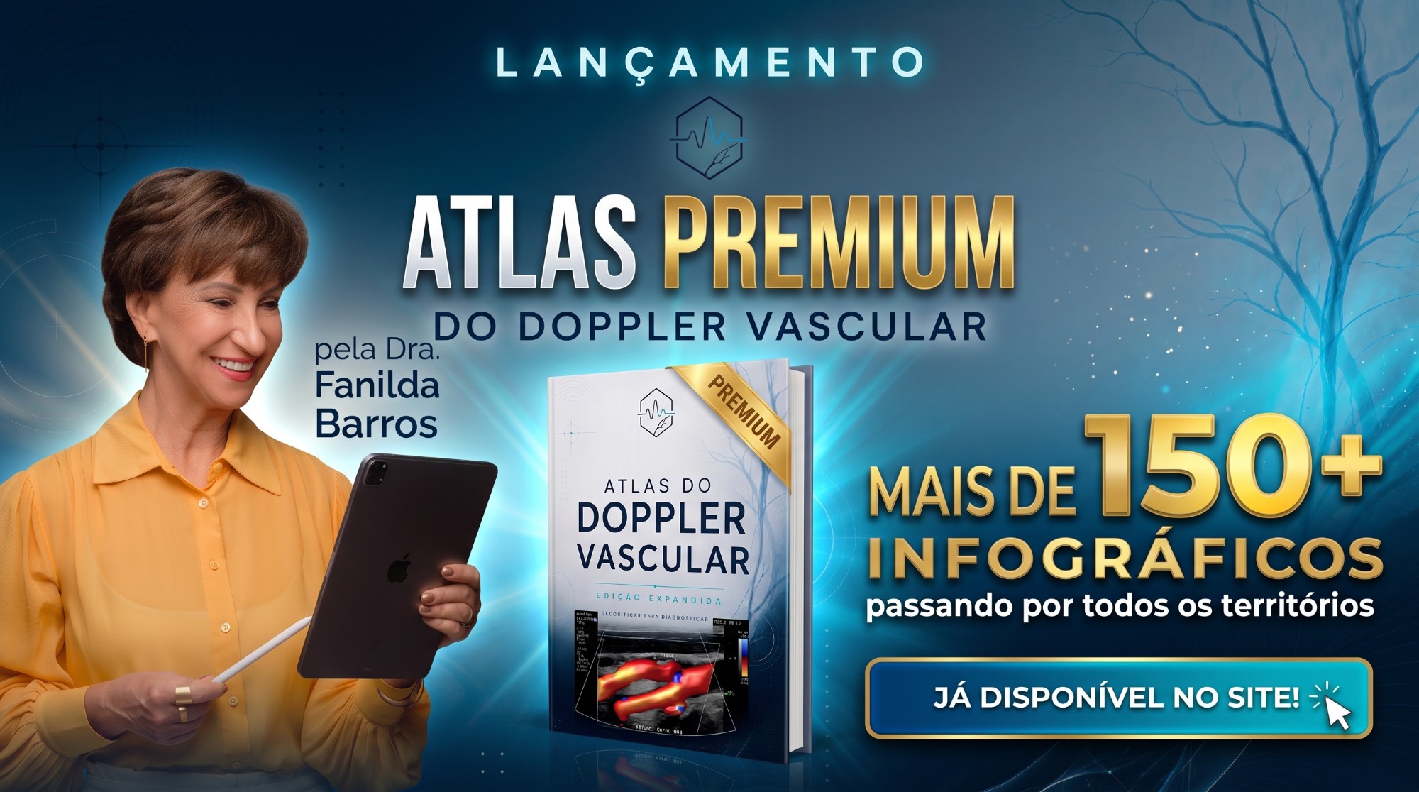 Lançamento do Atlas Premium do Doppler Vascular, pela Dra. Fanilda Barros, com mais de 150 infográficos passando por todos os territórios